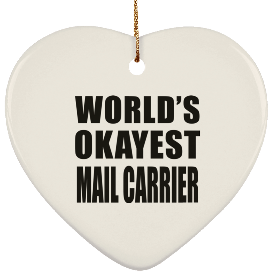 World's Okayest Mail Carrier - Heart Ornament