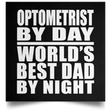 Optometrist By Day World's Best Dad By Night - Poster Square