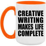 Creative Writing Makes Life Complete - 15oz Accent Mug Orange