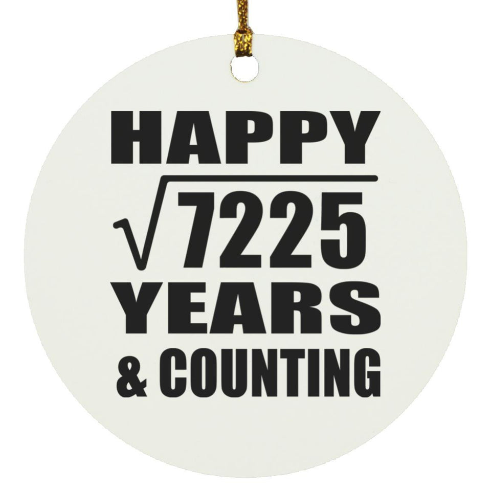 Happy 85th Anniversary Square Root of 7225 Years & Counting - Circle Ornament