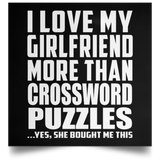 I Love My Girlfriend More Than Crossword Puzzles - Poster Square