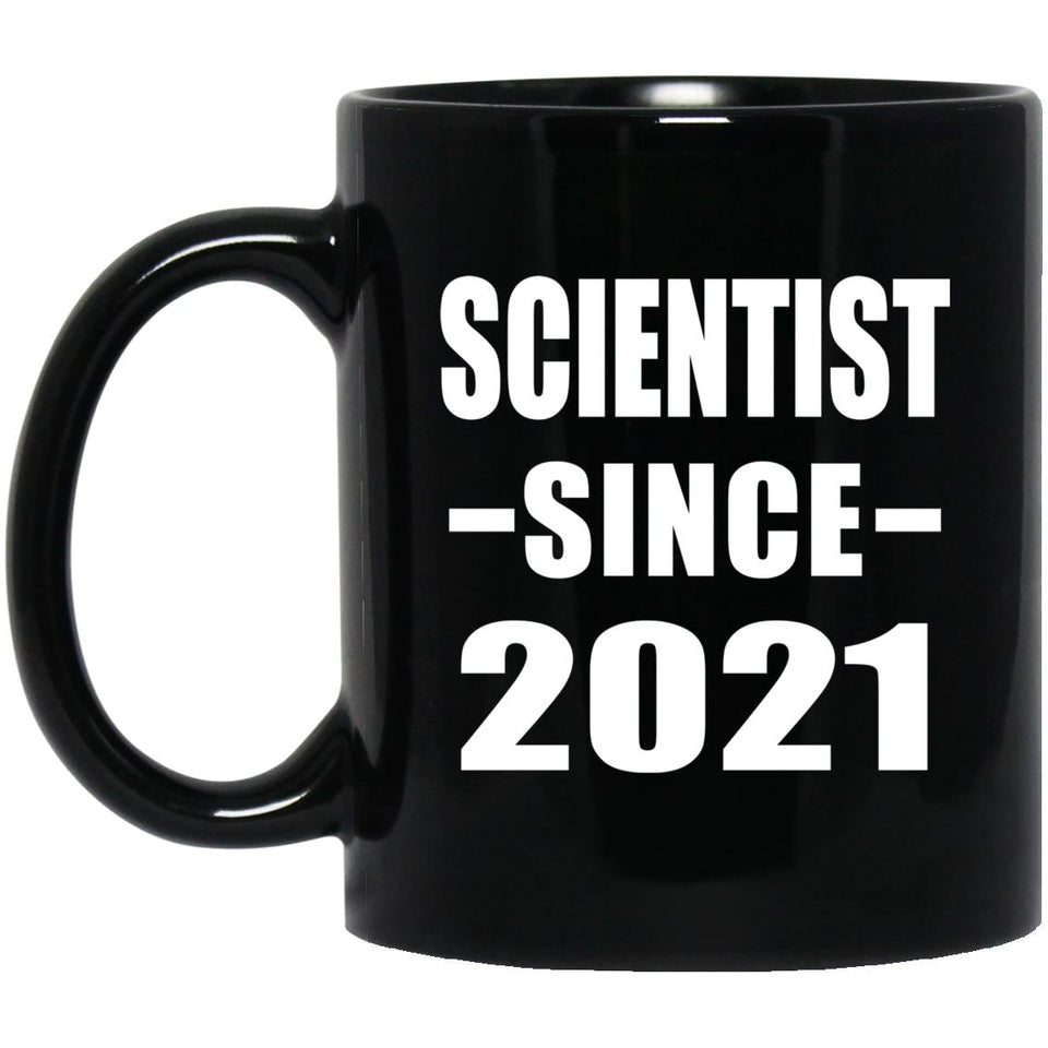 Scientist Since 2021 - 11oz Coffee Mug Black