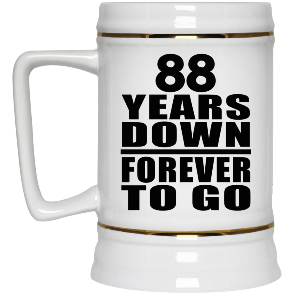 88th Anniversary 88 Years Down Forever to Go - Beer Stein