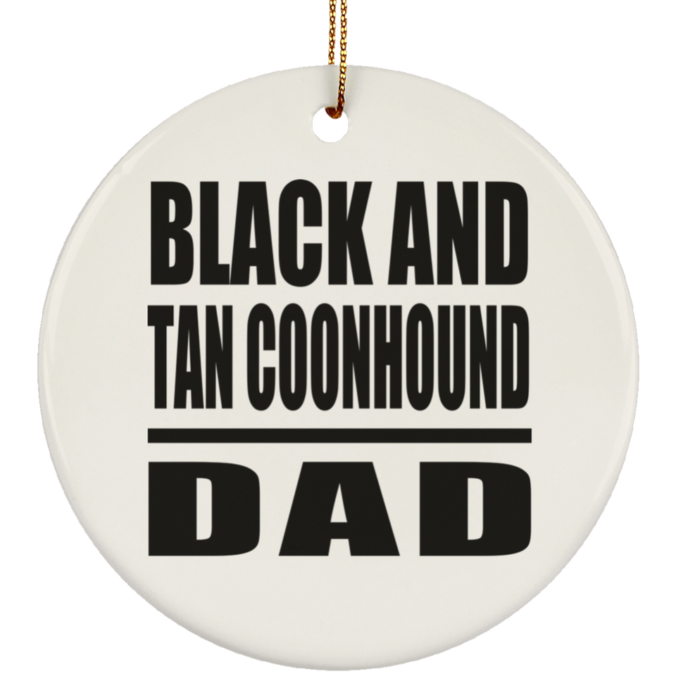 Black And Tan Coonhound Dad - Circle Ornament
