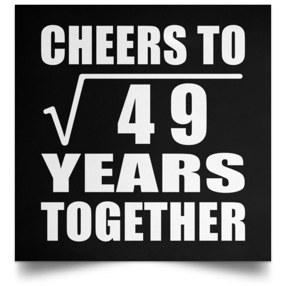 7th Anniversary Cheers To Square Root of 49 Years Together - Poster Square