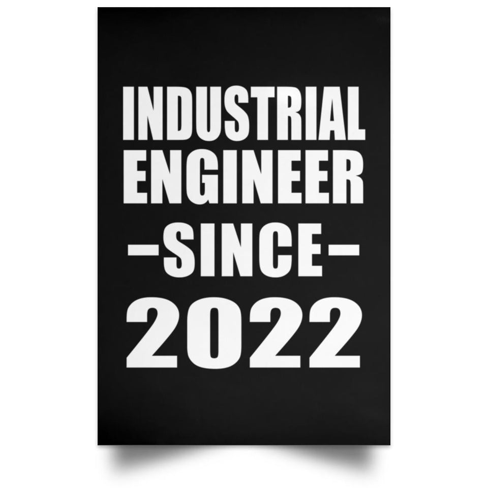 Industrial Engineer Since 2022 - Poster Portrait
