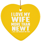 I Love My Wife More Than Newt - Heart Ornament