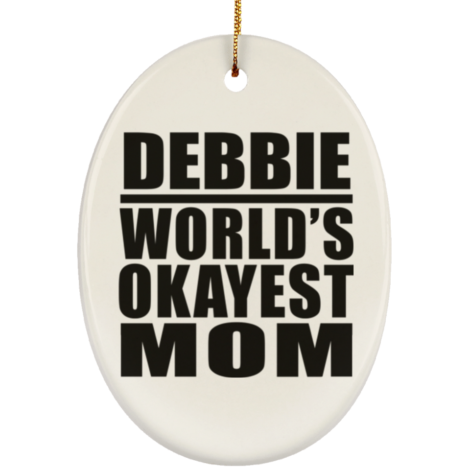 Debbie World's Okayest Mom - Oval Ornament
