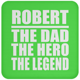 Robert The Dad The Hero The Legend - Drink Coaster