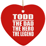 Todd The Dad The Hero The Legend - Heart Ornament