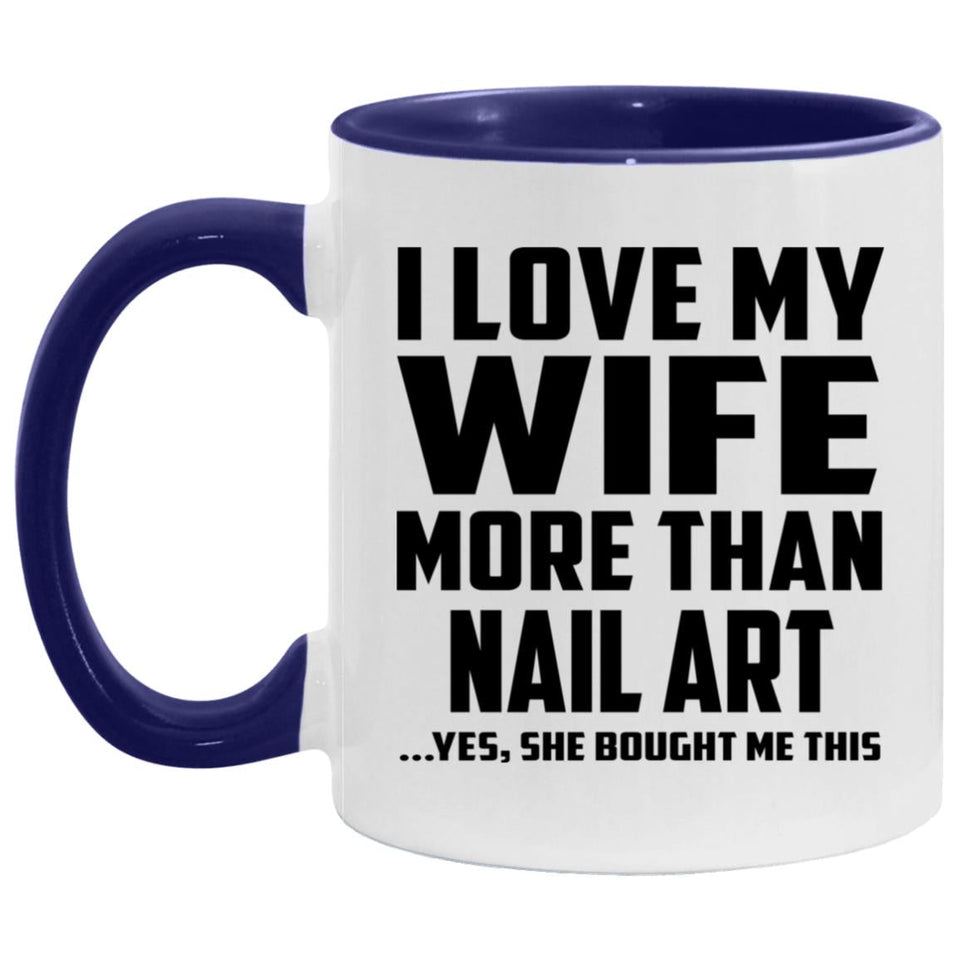 I Love My Wife More Than Nail Art - 11oz Accent Mug Purple