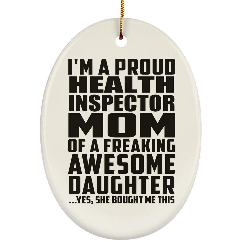 Proud Health Inspector Mom Of Awesome Daughter - Oval Ornament