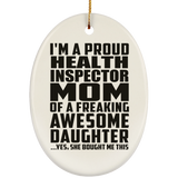 Proud Health Inspector Mom Of Awesome Daughter - Oval Ornament