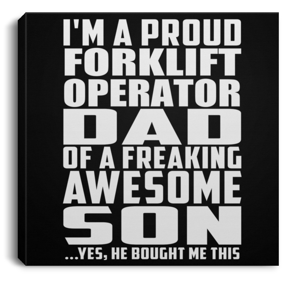 Proud Forklift Operator Dad Of Awesome Son - Canvas Square