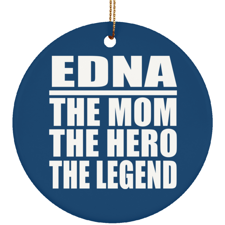 Edna The Mom The Hero The Legend - Circle Ornament