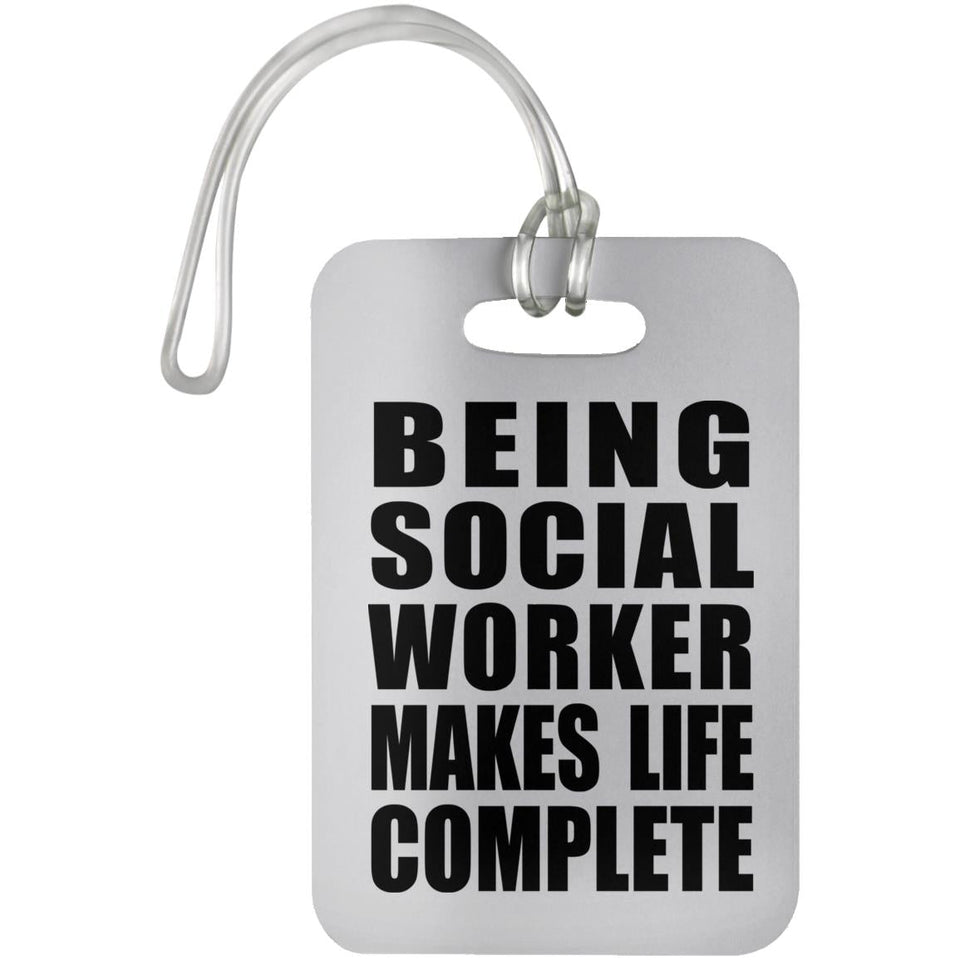 Being Social Worker Makes Life Complete - Luggage Bag Tag