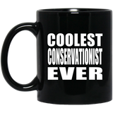 Coolest Conservationist Ever - 11 Oz Coffee Mug Black