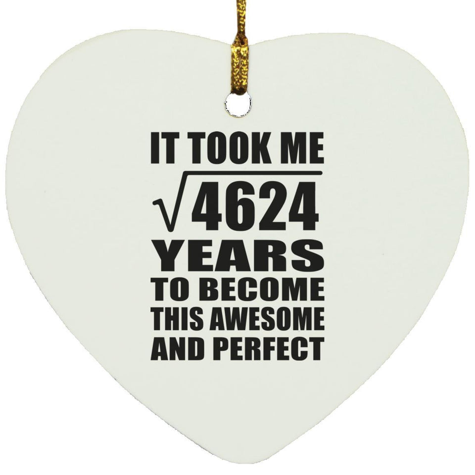 68th Birthday Took Square Root of 4624 Years To Awesome - Heart Ornament