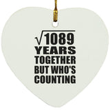 33rd Anniversary Square Root of 1089 Years Who's Counting - Heart Ornament