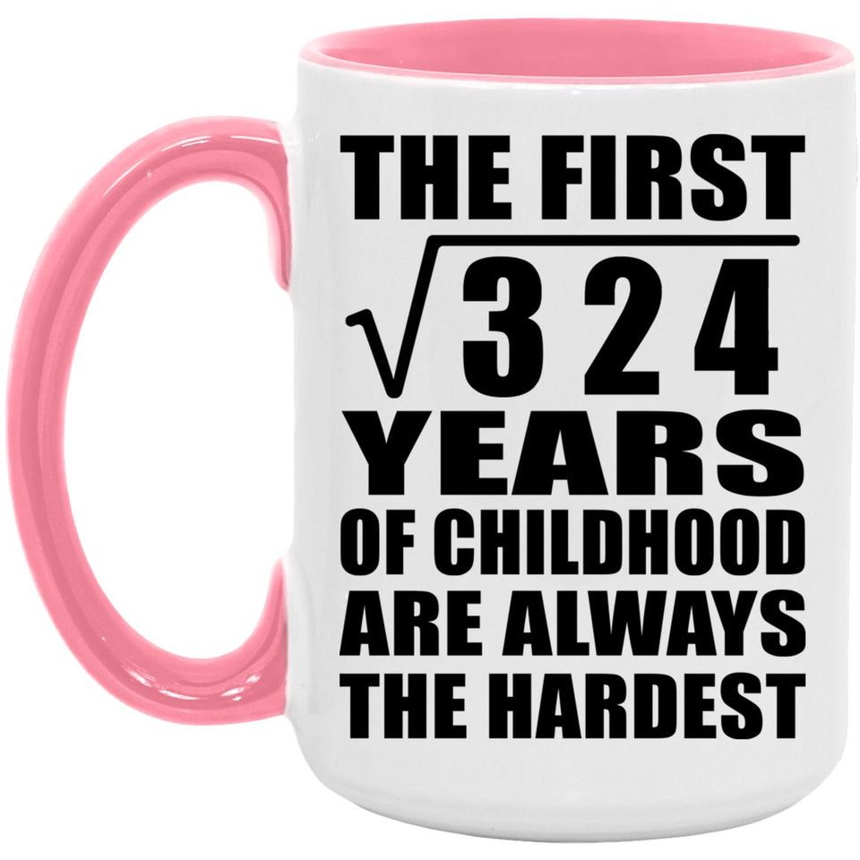18th Birthday Square Root of 324 Years of Childhood - 15oz Accent Mug Pink