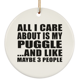 All I Care About Is My Puggle - Circle Ornament