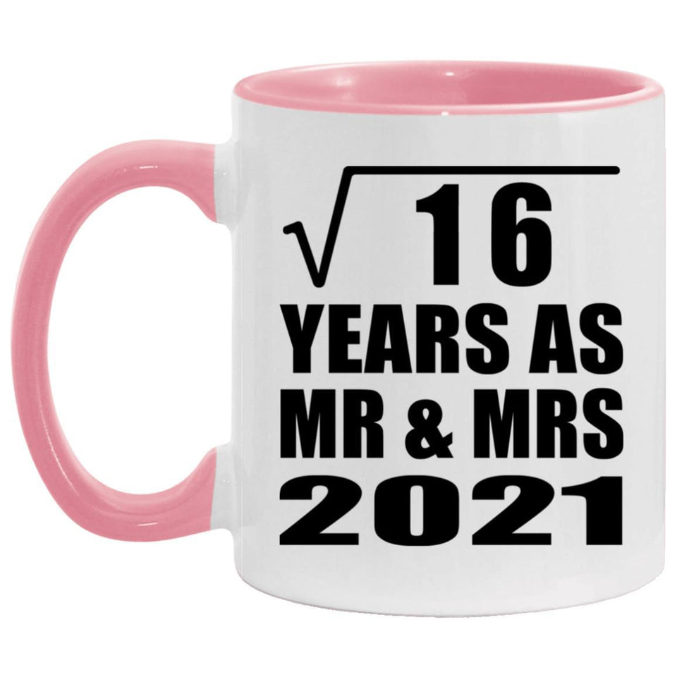 4th Anniversary Square Root of 16 Years As Mr & Mrs 2021 - 11oz Accent Mug Pink