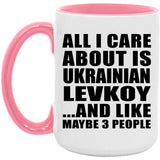 All I Care About Is Ukrainian Levkoy - 15oz Accent Mug Pink
