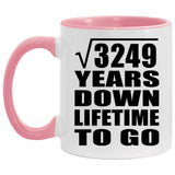 57th Anniversary Square Root of 3249 Years Lifetime To Go - 11oz Accent Mug Pink