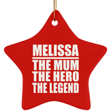Melissa The Mum The Hero The Legend - Star Ornament
