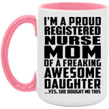 Proud Registered Nurse Mom Of Awesome Daughter - 15oz Accent Mug Pink