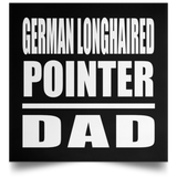 German Longhaired Pointer Dad - Poster Square