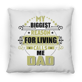 My Biggest Reason For Living Calls Me Dad - Throw Pillow
