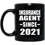 Insurance Agent Since 2021 - 11oz Coffee Mug Black