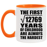 113th Birthday Square Root of 12769 Years of Childhood - 11oz Accent Mug Orange