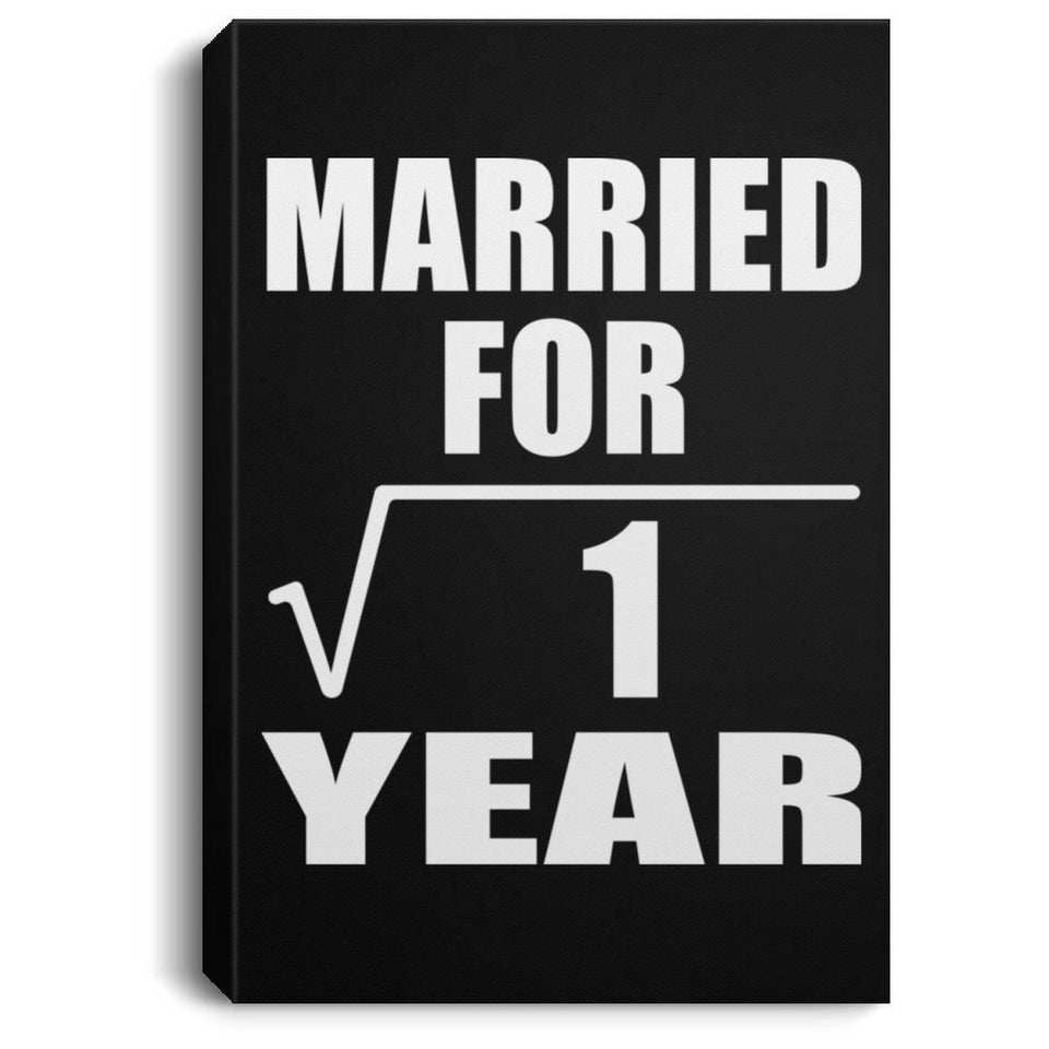1st Anniversary Married For Square Root of 1 Year - Canvas Portrait
