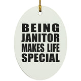 Being Janitor Makes Life Special - Oval Ornament