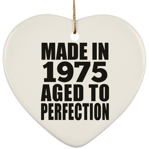 49th Birthday Made In 1975 Aged to Perfection - Heart Ornament