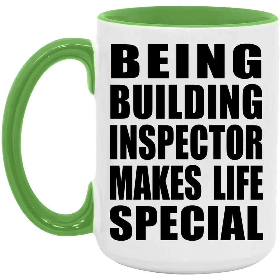 Being Building Inspector Makes Life Special - 15oz Accent Mug Green