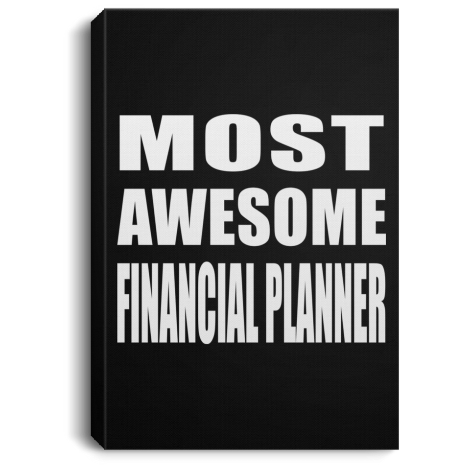 Most Awesome Financial Planner - Canvas Portrait