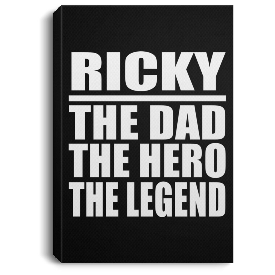 Ricky The Dad The Hero The Legend - Canvas Portrait