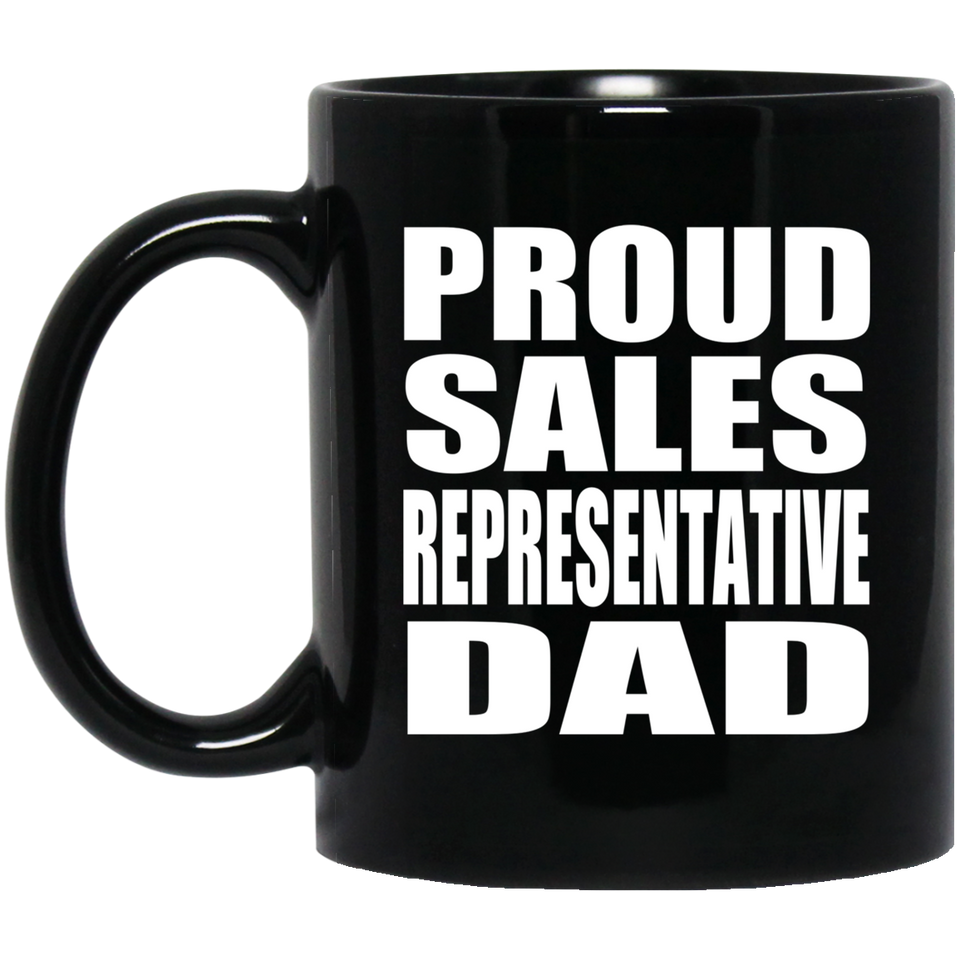Proud Sales Representative Dad - 11oz Coffee Mug Black