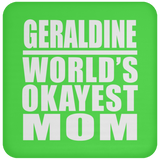 Geraldine World's Okayest Mom - Drink Coaster