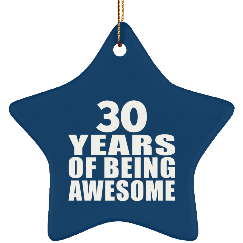 30th Birthday 30 Years Of Being Awesome - Star Ornament