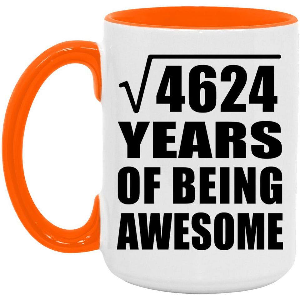 68th Birthday Square Root of 4624 Years of Being Awesome - 15oz Accent Mug Orange