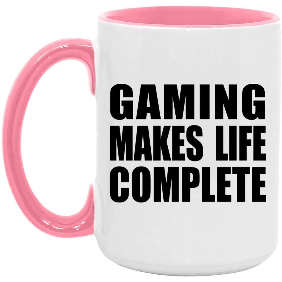 Gaming Makes Life Complete - 15oz Accent Mug Pink