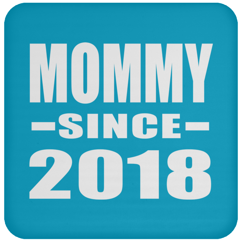 Mommy Since 2018 - Drink Coaster