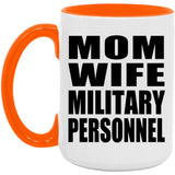 Mom Wife Military Personnel - 15oz Accent Mug Orange