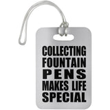 Collecting Fountain Pens Makes Life Special - Luggage Bag Tag