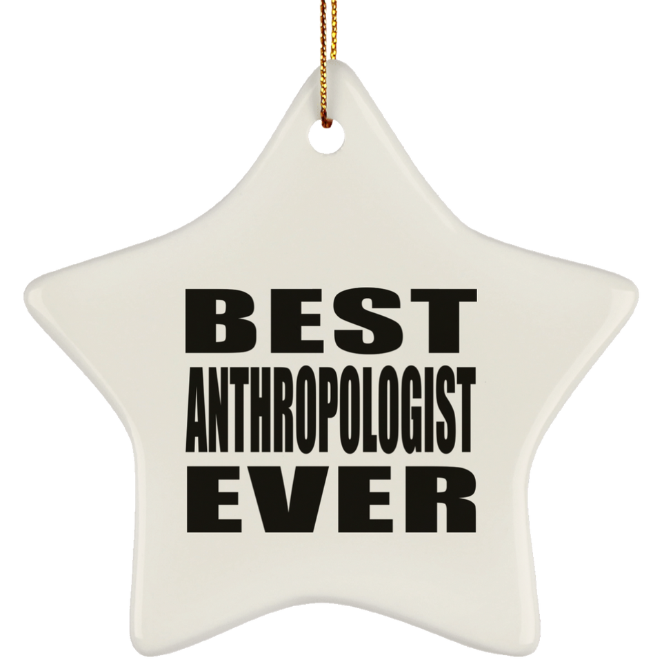 Best Anthropologist Ever - Star Ornament
