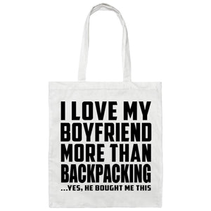 I Love My Boyfriend More Than Backpacking - Tote Bag White